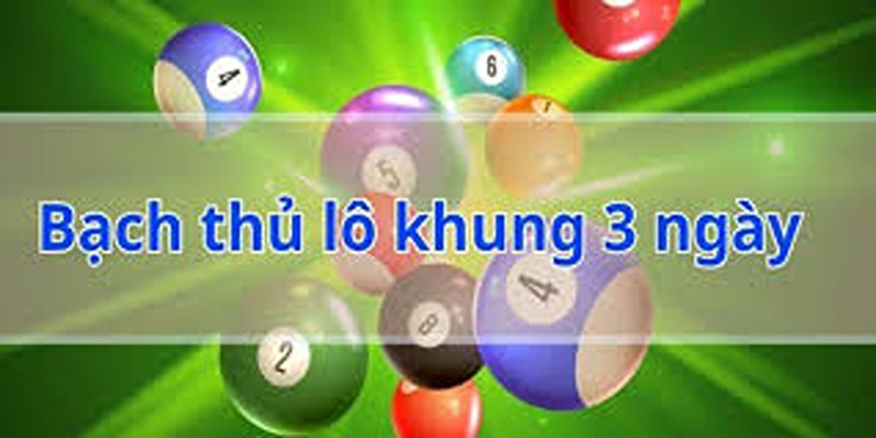 Cách chơi lô khung 3 ngày dễ thắng