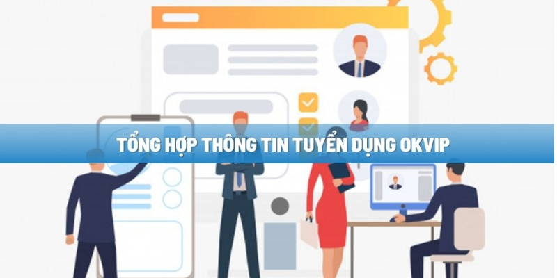 Chọn vị trí đang tuyển dụng OKVIP